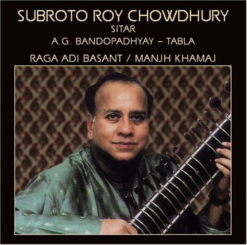 Subroto Roy Chowdhury: Raga Adi Basant - COMPACT DISCS