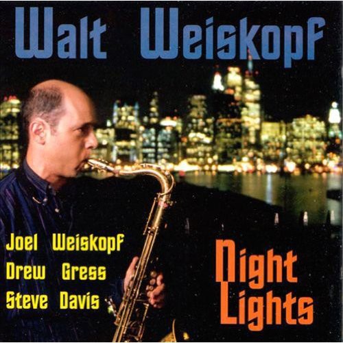 Walt Weiskopf: Night Lights - COMPACT DISCS