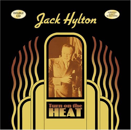 Jack Hylton & His Orchestra: Turn on the Heat - COMPACT DISCS