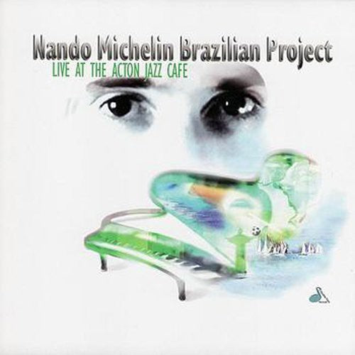 Nando Michelin: Mando Michelin Brazilian Project: Live At The Action Jazz Cafe - COMPACT DISCS