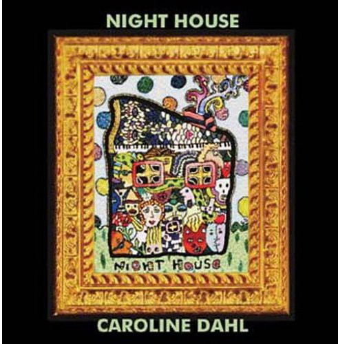 Caroline Dahl: Night House - COMPACT DISCS