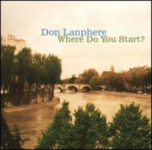 Don Lanphere: Where Do You Start? - COMPACT DISCS