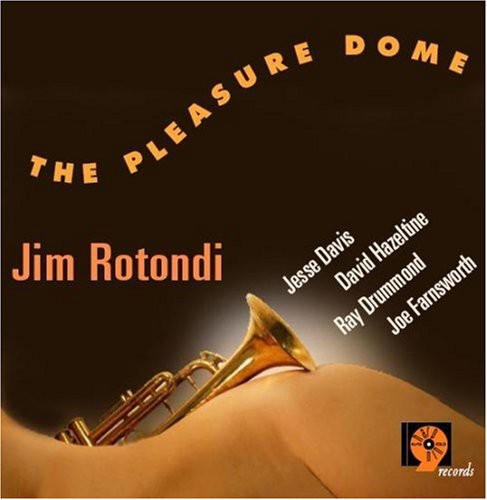 Jim Rotondi: The Pleasure Dome - COMPACT DISCS