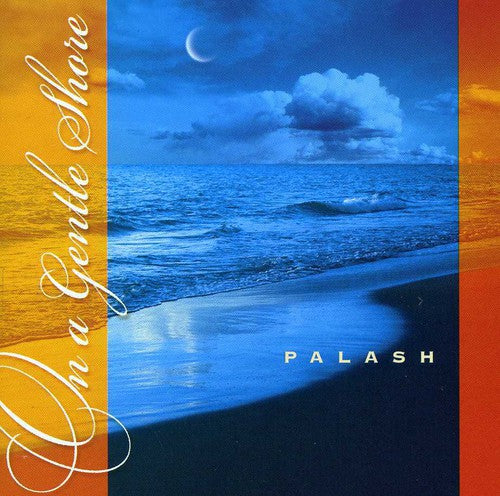 Palash: On a Gentle Shore - COMPACT DISCS