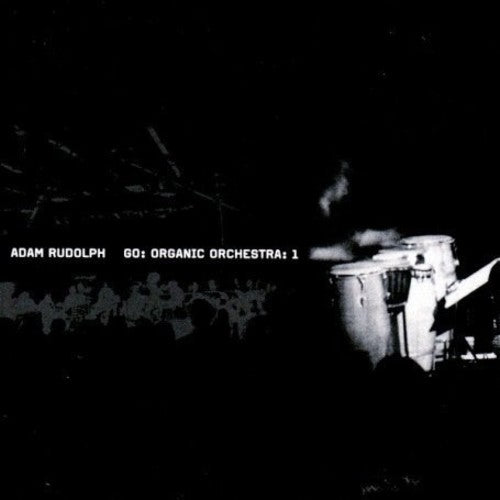 Adam Rudolph: Go: Organic Orchestra 1 - COMPACT DISCS