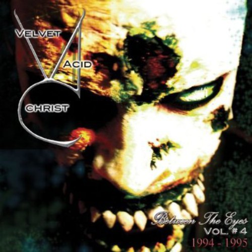 Velvet Acid Christ: Between The Eyes, Vol. 4 - COMPACT DISCS