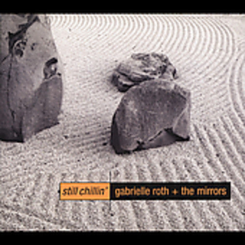 Gabrielle Roth & Mirrors: Still Chillin - COMPACT DISCS