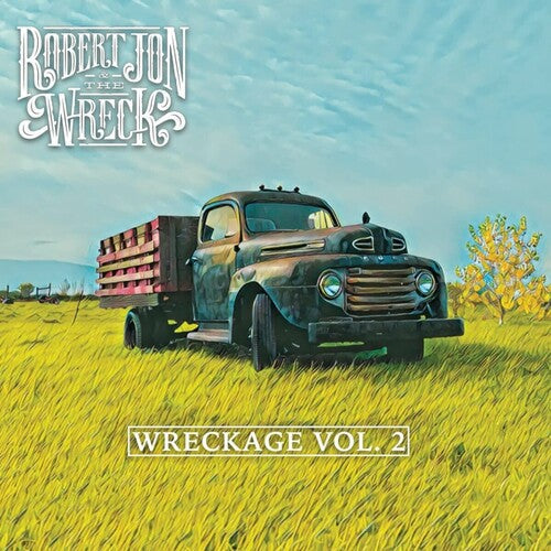 Robert Jon & the Wreck: Wreckage, Vol. 2 - COMPACT DISCS