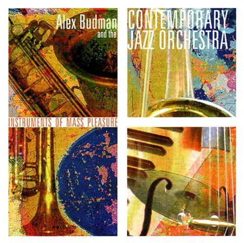 Alex Budman Contemporary Jazz Orchestra: Instruments of Mass Pleasure - COMPACT DISCS