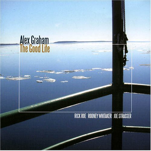 Alex Graham: Good Life - COMPACT DISCS