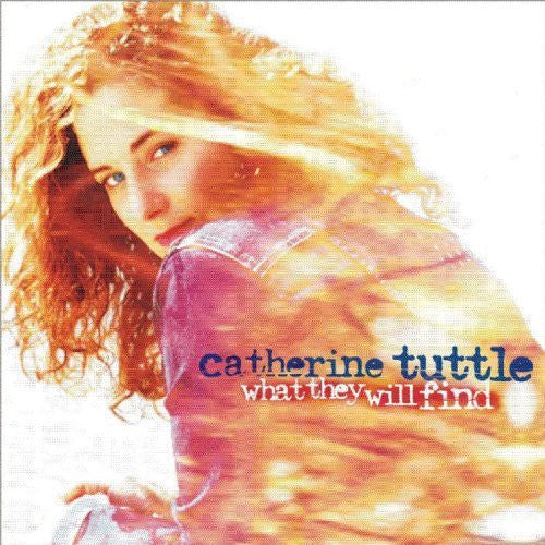 Catherine Tuttle: What They Will Find - COMPACT DISCS