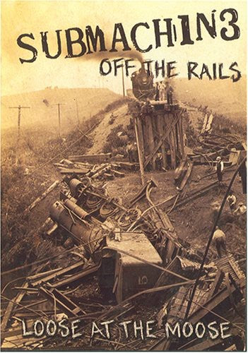 Submachine: Off The Rails (Loose At The Moose) - COMPACT DISCS