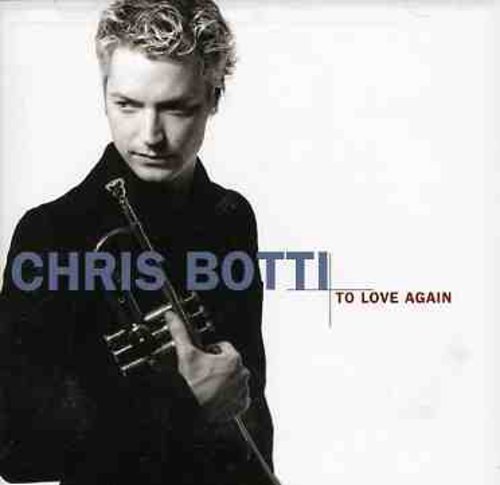Chris Botti: To Love Again - COMPACT DISCS