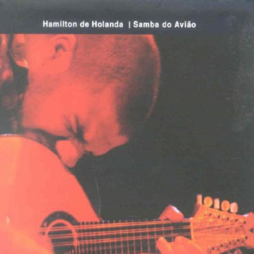 Hamilton de Holanda: Samba Do Aviao - COMPACT DISCS