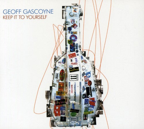Geoff Gascoyne: Keep It to Yourself - COMPACT DISCS