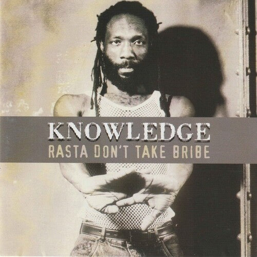 The Knowledge: Rasta Don't Take Bribe - COMPACT DISCS