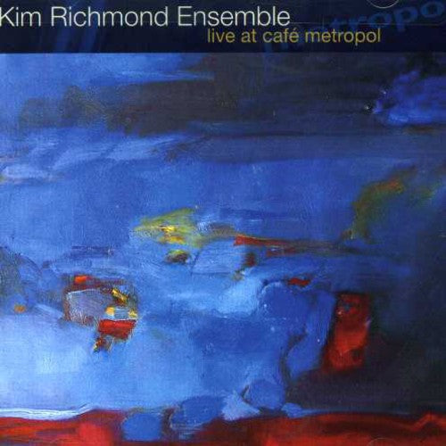 Kim Richmond Ensemble: Live at Cafe Metropol - COMPACT DISCS