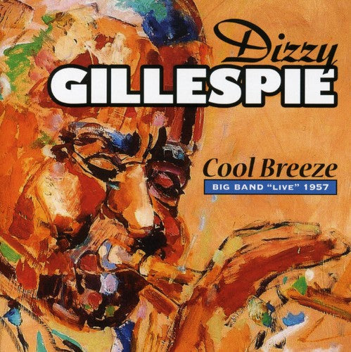 Dizzy Gillespie: Cool Breeze Big Band Live 1957 - COMPACT DISCS