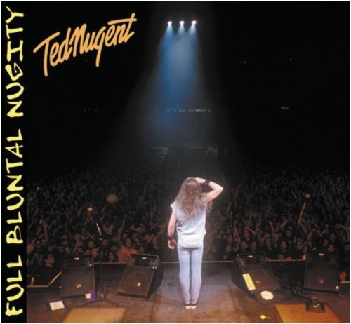 Ted Nugent: Full Bluntal Nugity - COMPACT DISCS