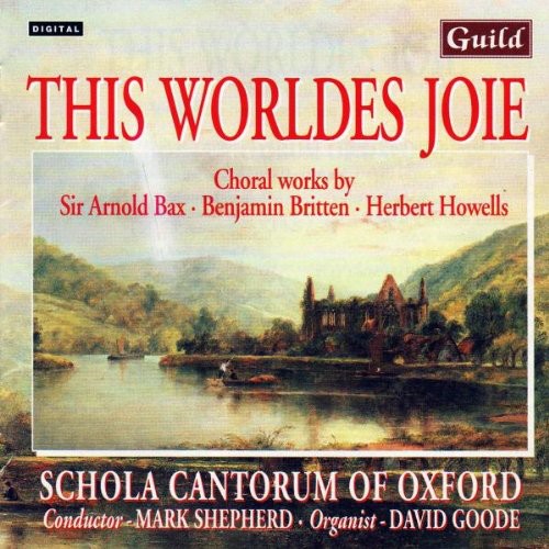 Britten / Blatchly / Bax: Britten/Blatchly/Bax : This Worldes Joie - COMPACT DISCS