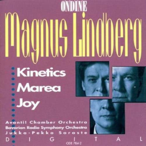 Jukka-Pekka Saraste: Kinetics / Marea / Joy - COMPACT DISCS