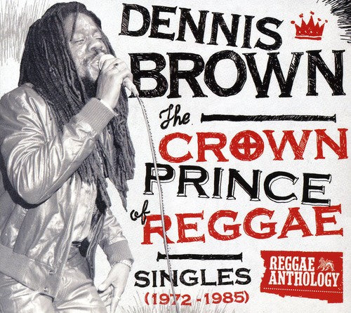 Dennis Brown: The Crown Prince Of Reggae Singles 1972-1985 [2CD and 1DVD] - COMPACT DISCS