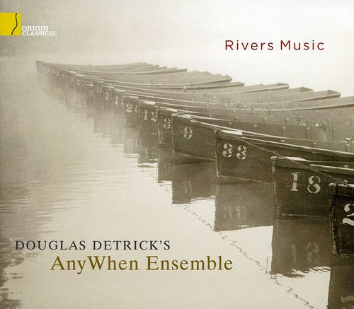 Douglas Detrick's Anywhen Ensemble: Rivers Music - COMPACT DISCS
