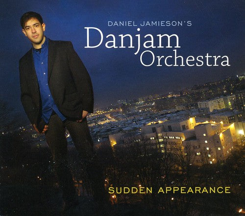 Daniel Jamieson Danjam Orchestra: Sudden Appearance - COMPACT DISCS