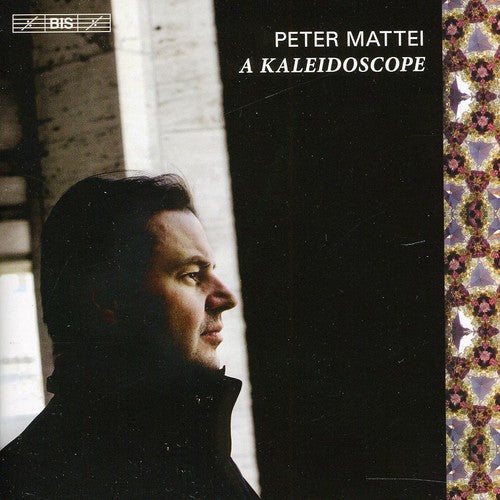 Peter Mattei: Kaleidoscope - COMPACT DISCS