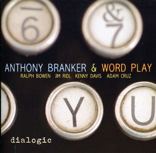 Anthony Branker & Word Play: Dialogic - COMPACT DISCS
