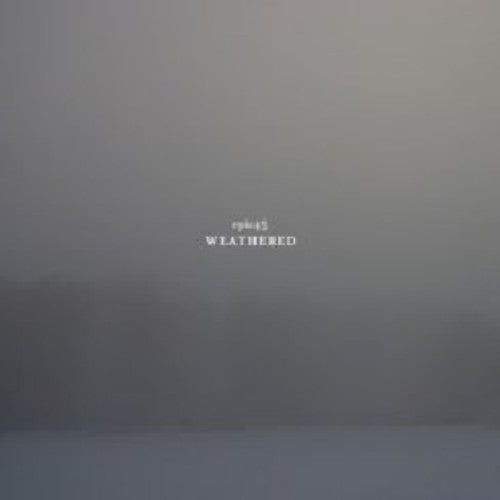 Epicd45: Weathered - COMPACT DISCS