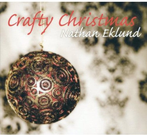Nathan Eklund Group: Crafty Christmas - COMPACT DISCS