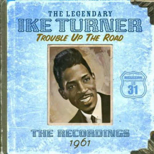 Ike Turner: Trouble Up the Road - COMPACT DISCS