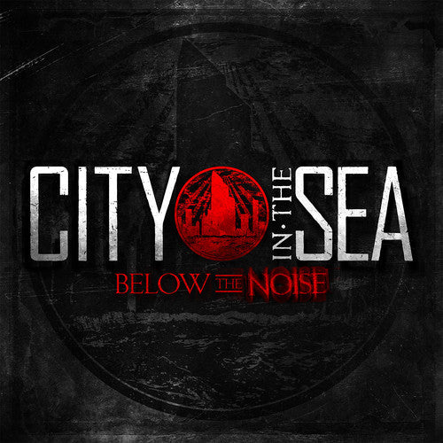 City in the Sea: Below the Noise - COMPACT DISCS