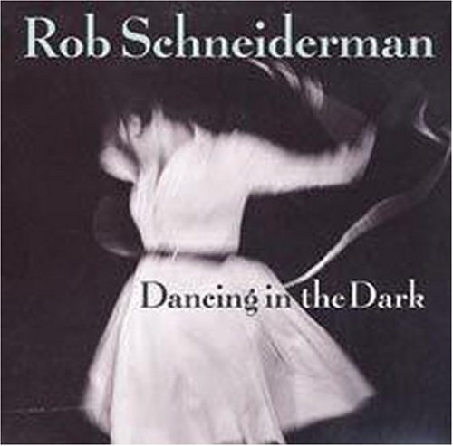Rob Schneiderman: Dancing in the Dark - COMPACT DISCS