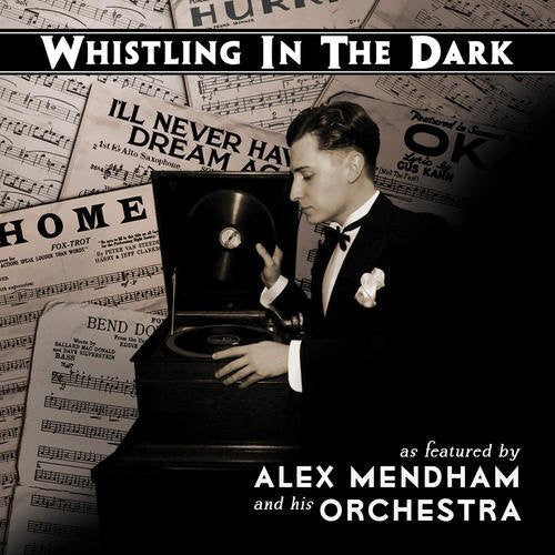 Alex Mendham & His Orchestra: Whistling in the Dark - COMPACT DISCS