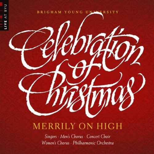 Hayes / Helvey / Byu Combined Choirs & Orch: Celebration of Christmas: Merry - COMPACT DISCS