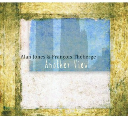 Alan Jones & Francoise Theberge: Another View - COMPACT DISCS