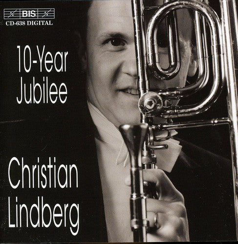 Christian Lindberg: 10 Year Jubilee - COMPACT DISCS
