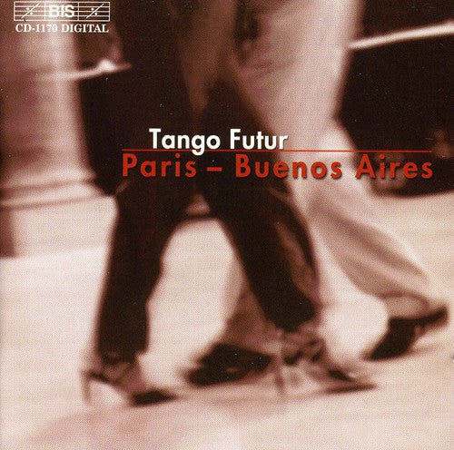 Tango Futur: Paris-Buenos Aires - COMPACT DISCS