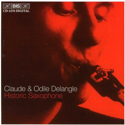 Claude Delangle & Odile: Historic Saxophone - COMPACT DISCS