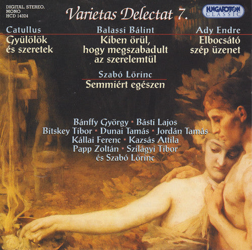 Ady, Endre / Balassi, Balint / Szabo, Lorinc: Varietas Delectat 7 - COMPACT DISCS
