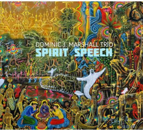 Dominic J. Marshall Trio: Spirit Speech - COMPACT DISCS