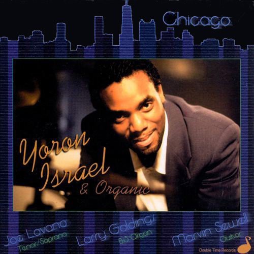 Yoron Israel & Organic: Chicago - COMPACT DISCS