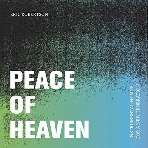 Eric Robertson: Robertson, Eric : Peace of Heaven - COMPACT DISCS
