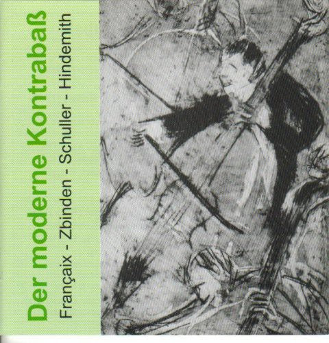 Francaix / Zbinden / Schuller / Klaus / Iwaki: Modern Double Bass - COMPACT DISCS