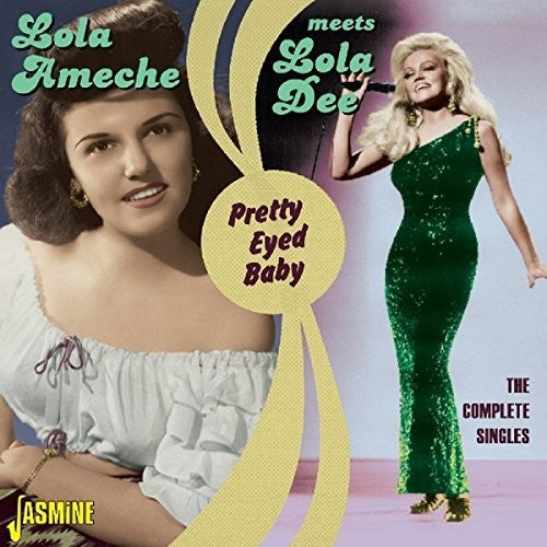 Lola Meets Lola Dee Ameche: Pretty Eyed Baby:Complete Singles - COMPACT DISCS