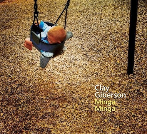 Clay Giberson: Minga Minga - COMPACT DISCS
