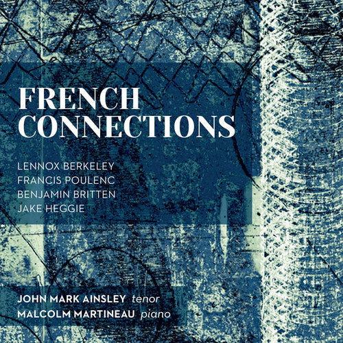 Berkeley / Ainsley / Martineau: French Connections - COMPACT DISCS