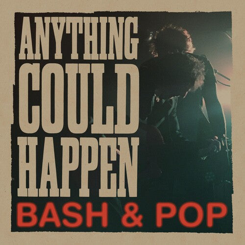 Bash & Pop: Anything Could Happen - COMPACT DISCS